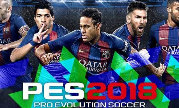 Download Game Pro Evolution Soccer 2018 (PES18) Original