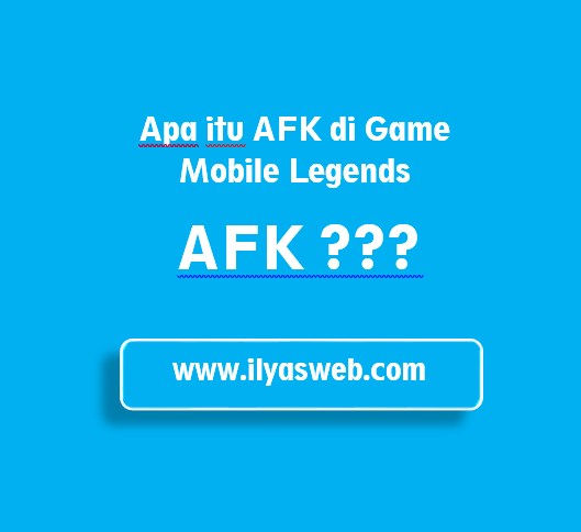 Apa itu AFK di Mobile Legends