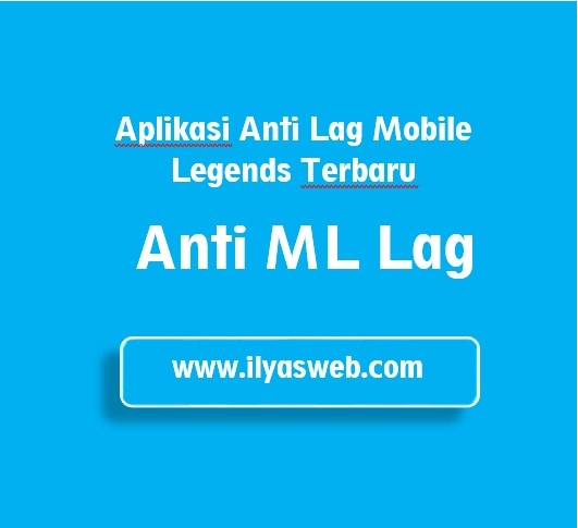 Aplikasi Anti Lag Mobile Legends