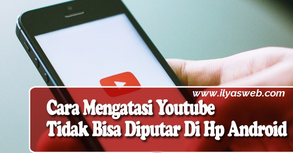 youtube tidak bisa diputar